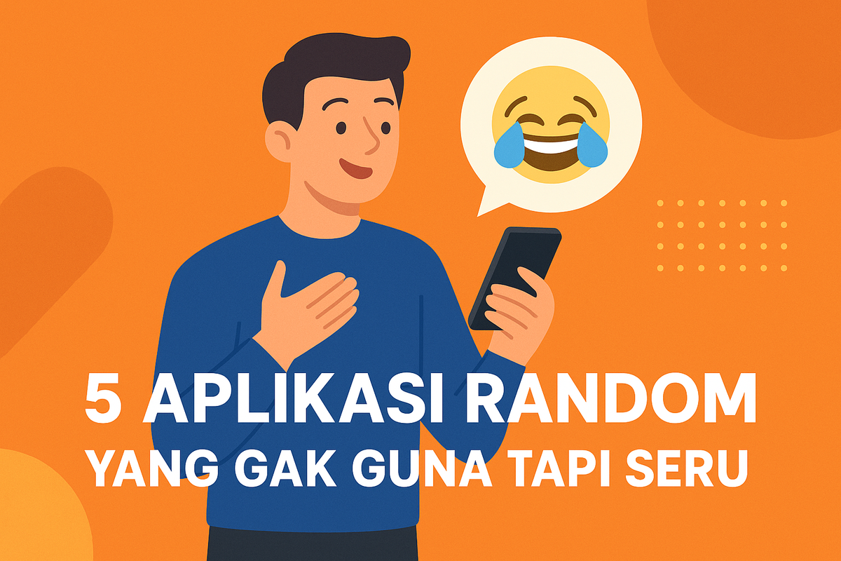 5 Aplikasi Random yang Gak Guna Tapi Seru