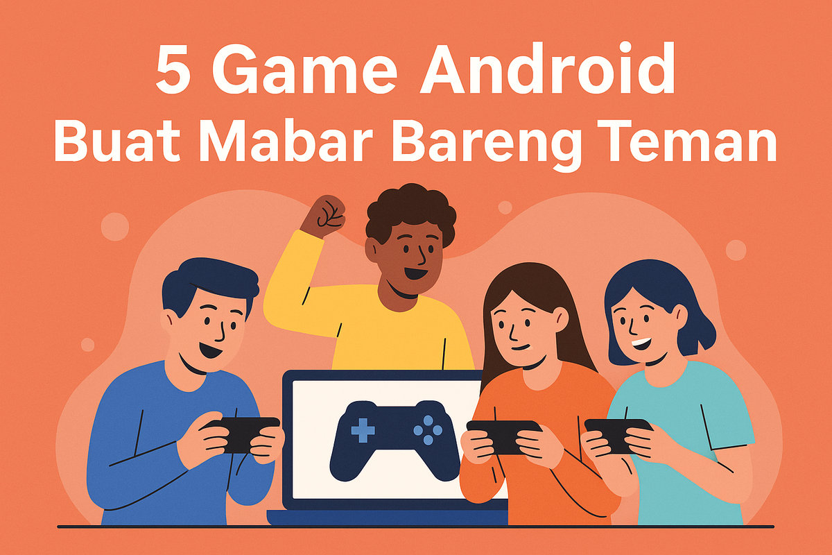 5 Game Android Buat Mabar Bareng Teman