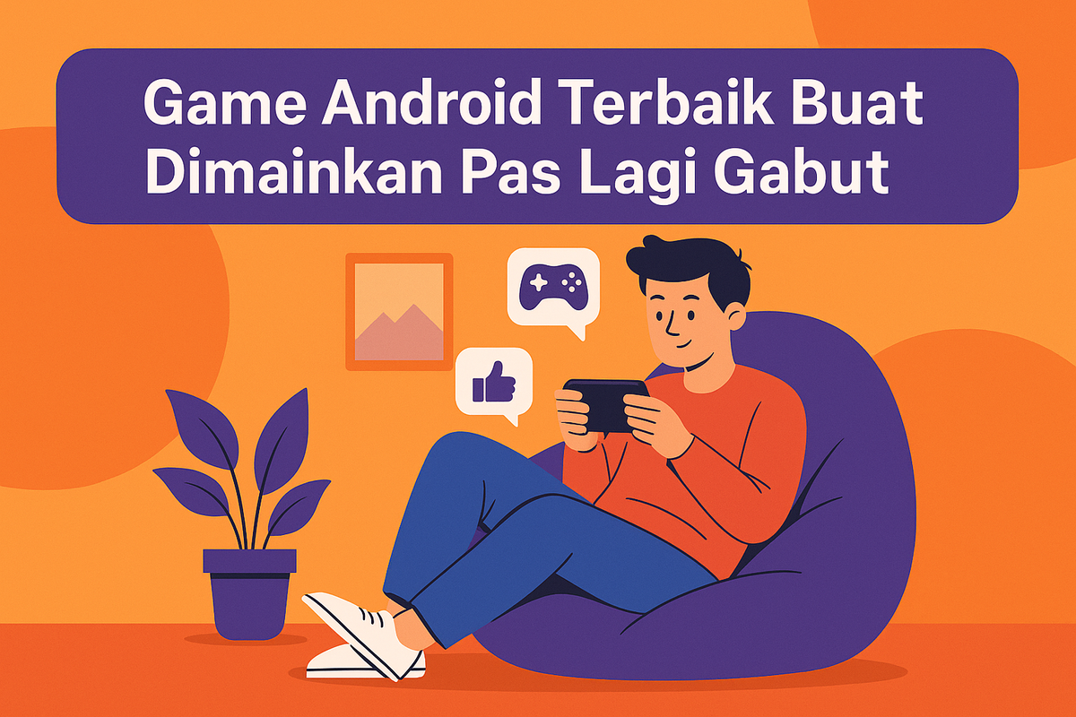 Game Android Terbaik Buat Dimainkan Pas Lagi Gabut